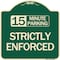 Signmission 15 Minute Parking Strictly Enforced Heavy-Gauge Aluminum Architectural Sign, 18" x 18", G-1818-24600 A-DES-G-1818-24600 - alternate 1